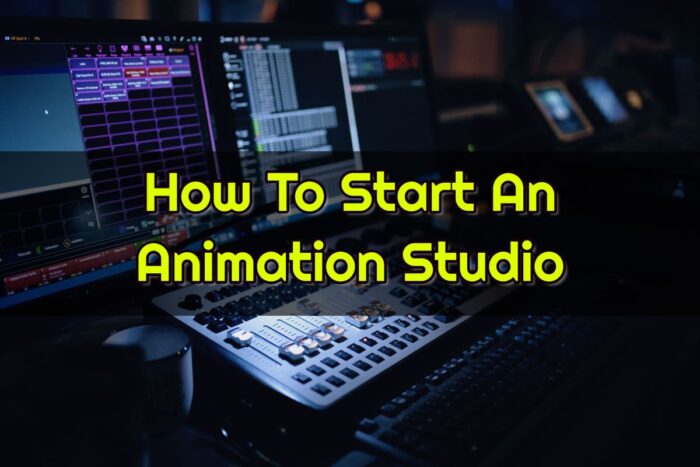 How To Start An Animation Studio